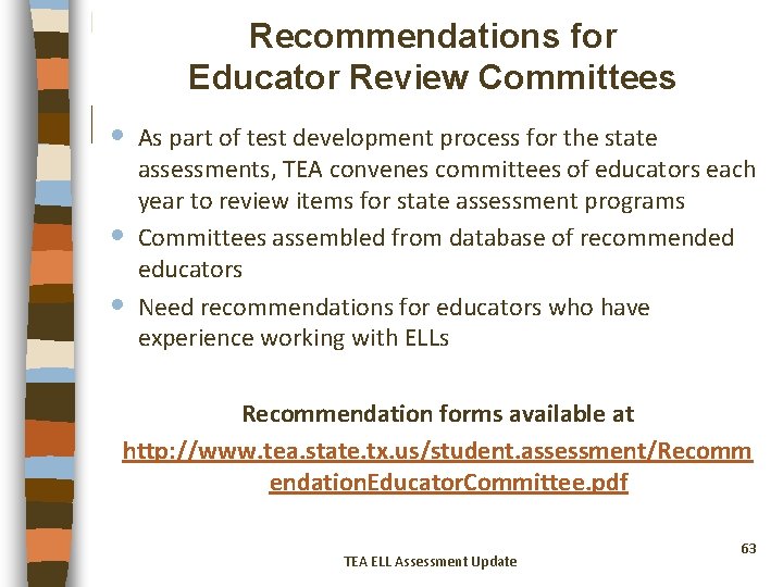 Recommendations for Educator Review Committees • • • As part of test development process