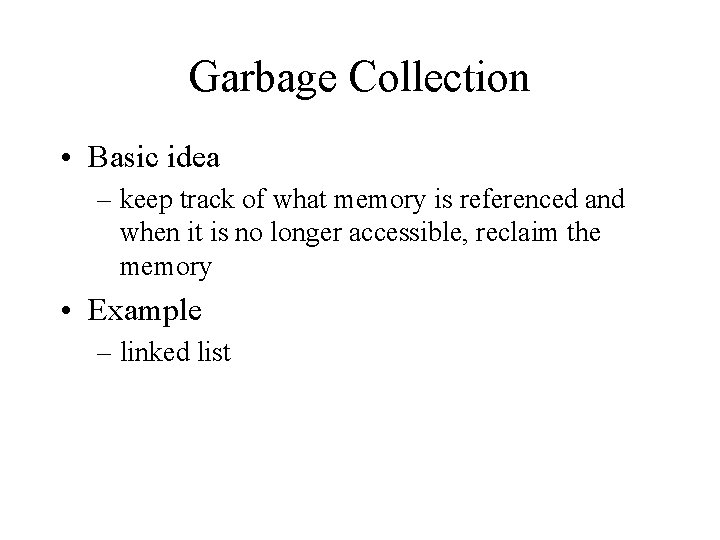 Garbage Collection CS 537 Introduction to Operating Systems