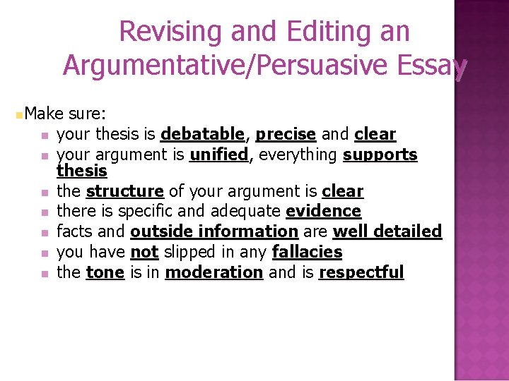 Revising and Editing an Argumentative/Persuasive Essay n. Make n n n n sure: your