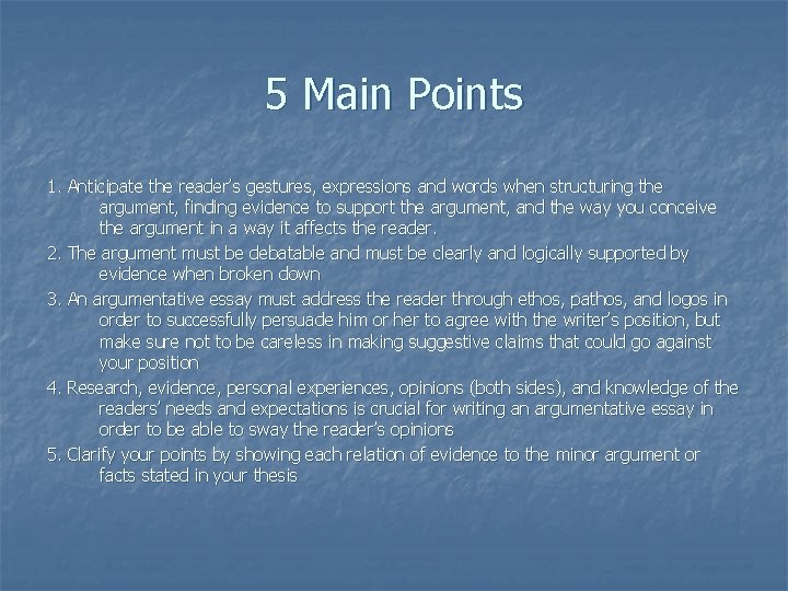 5 Main Points 1. Anticipate the reader’s gestures, expressions and words when structuring the