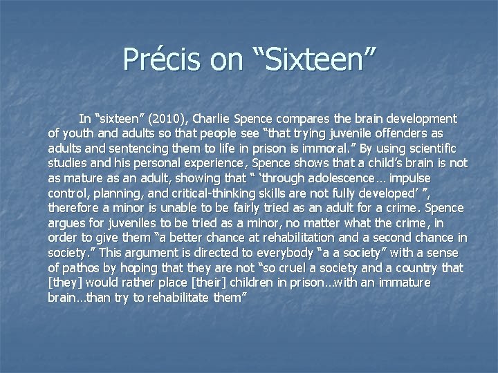 Précis on “Sixteen” In “sixteen” (2010), Charlie Spence compares the brain development of youth