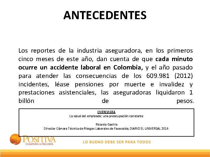 ANTECEDENTES Los reportes de la industria aseguradora, en los primeros cinco meses de este