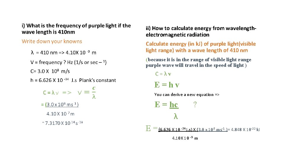  • ii) How to calculate energy from wavelengthelectromagnetic radiation Calculate energy (in k.