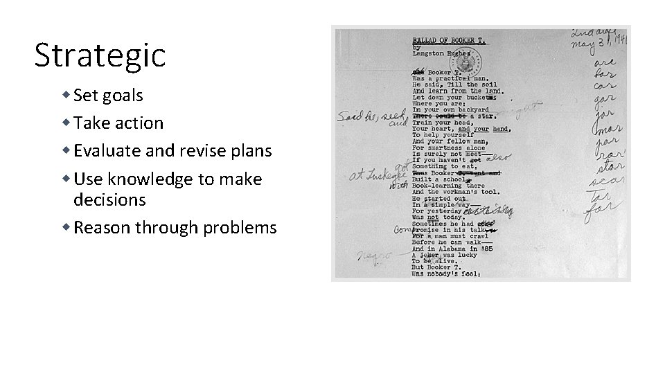 Strategic w Set goals w Take action w Evaluate and revise plans w Use