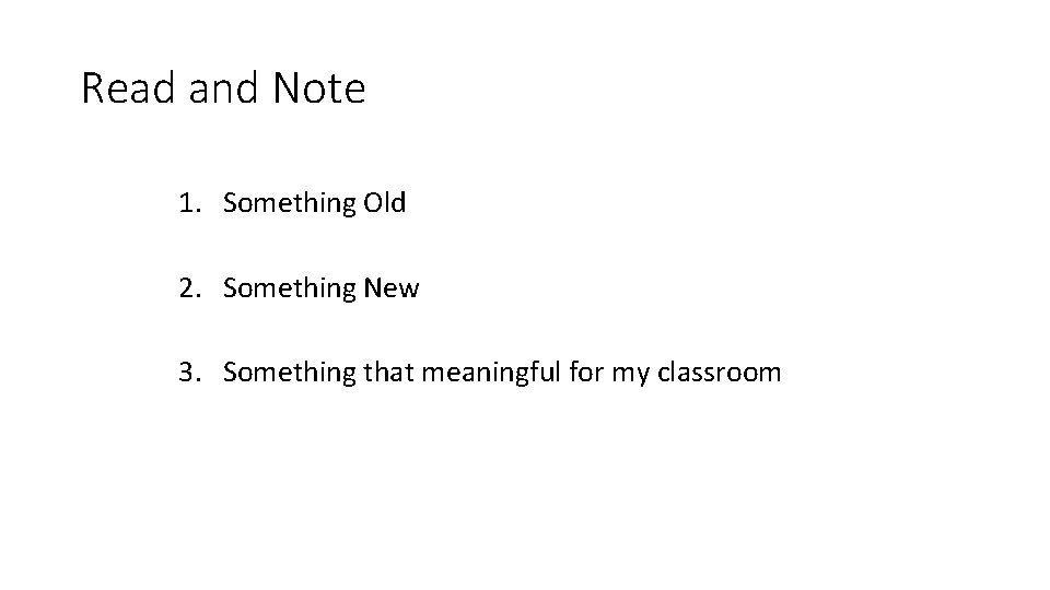 Read and Note 1. Something Old 2. Something New 3. Something that meaningful for