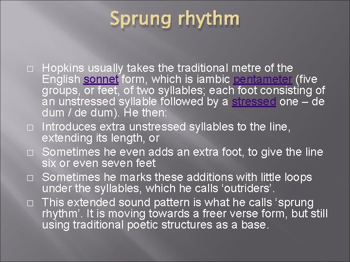 Sprung rhythm � � � Hopkins usually takes the traditional metre of the English