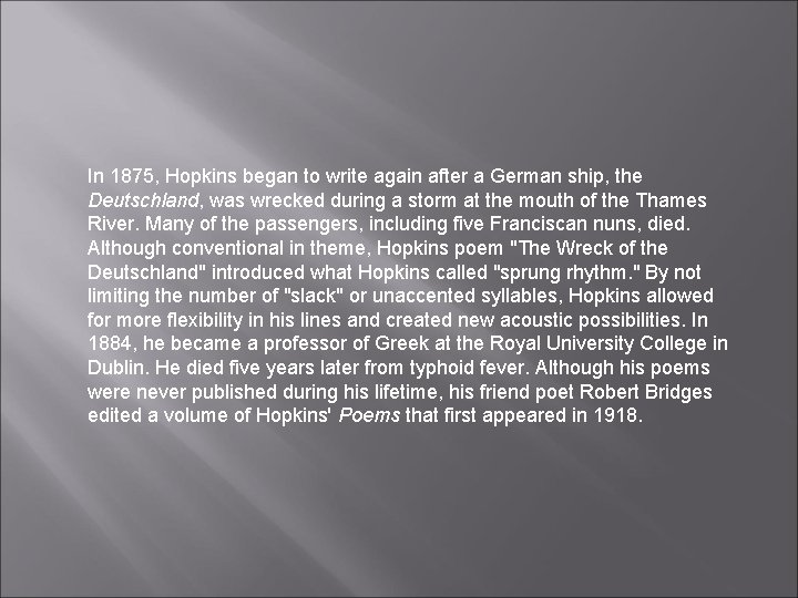 In 1875, Hopkins began to write again after a German ship, the Deutschland, was