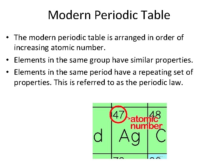 Modern Periodic Table • The modern periodic table is arranged in order of increasing