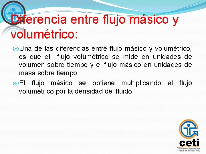 Diferencia entre flujo másico y volumétrico: Una de las diferencias entre flujo másico y