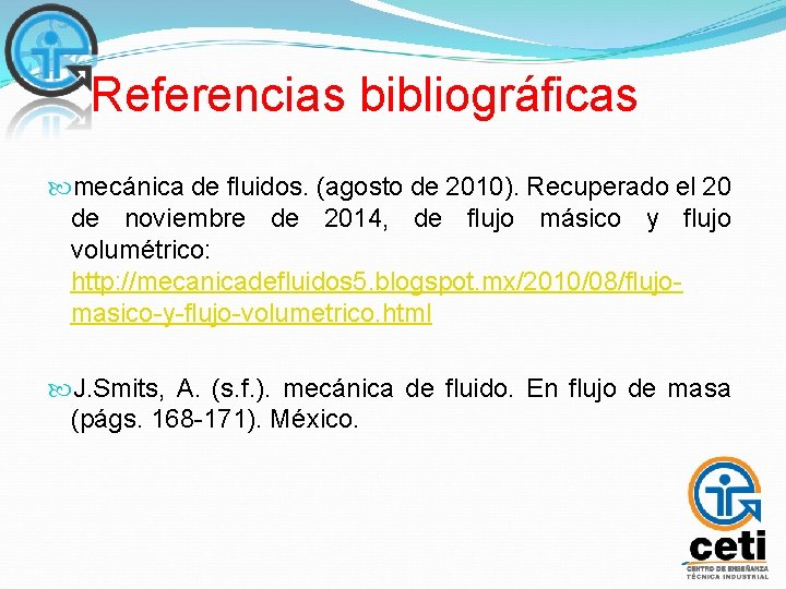 Referencias bibliográficas mecánica de fluidos. (agosto de 2010). Recuperado el 20 de noviembre de