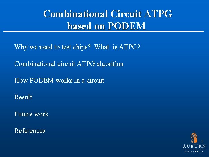  Combinational Circuit ATPG based on PODEM Why we need to test chips? What