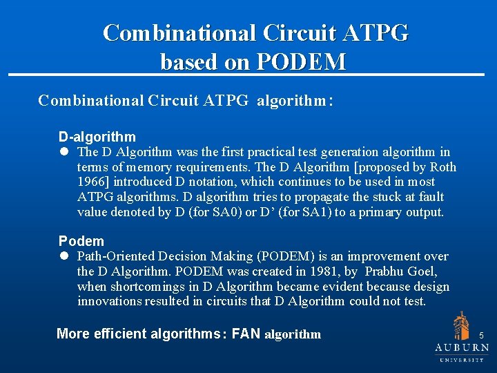  Combinational Circuit ATPG based on PODEM Combinational Circuit ATPG algorithm： D-algorithm l The