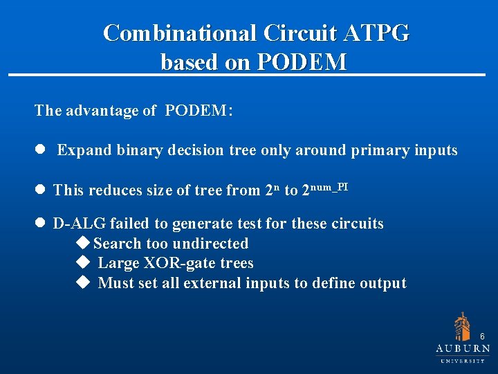  Combinational Circuit ATPG based on PODEM The advantage of PODEM： l Expand binary