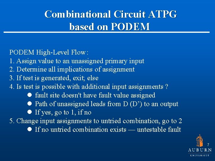  Combinational Circuit ATPG based on PODEM High-Level Flow： 1. Assign value to an