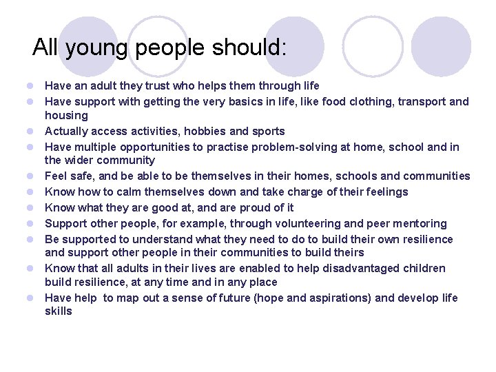 All young people should: l Have an adult they trust who helps them through