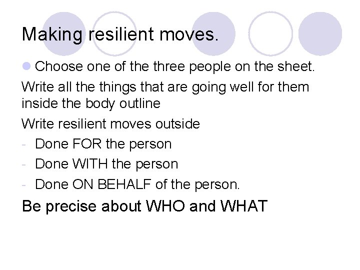 Making resilient moves. l Choose one of the three people on the sheet. Write