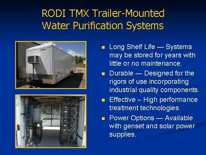 RODI TMX Trailer-Mounted Water Purification Systems n n Long Shelf Life — Systems may