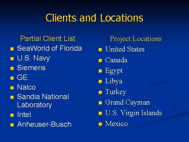 Clients and Locations n n n n Partial Client List Sea. World of Florida