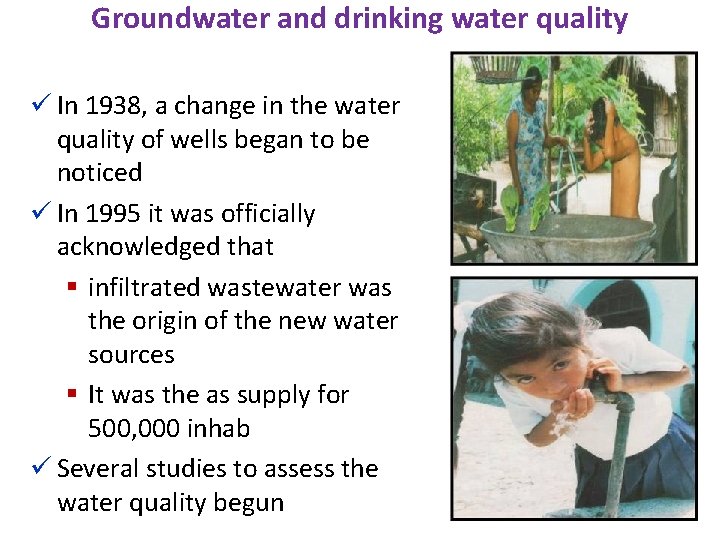 Groundwater and drinking water quality ü In 1938, a change in the water quality