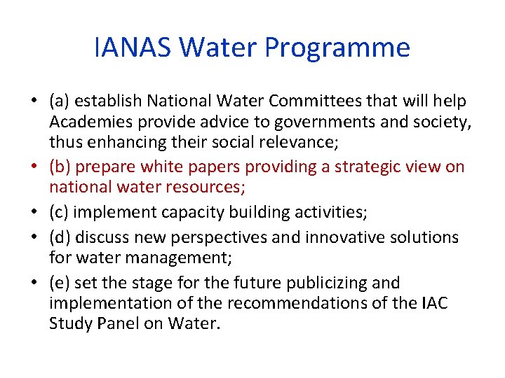 IANAS Water Programme • (a) establish National Water Committees that will help Academies provide