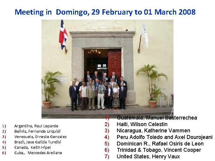 Meeting in Domingo, 29 February to 01 March 2008 1) 2) 3) 4) 5)