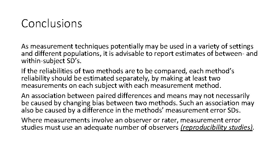 Conclusions As measurement techniques potentially may be used in a variety of settings and