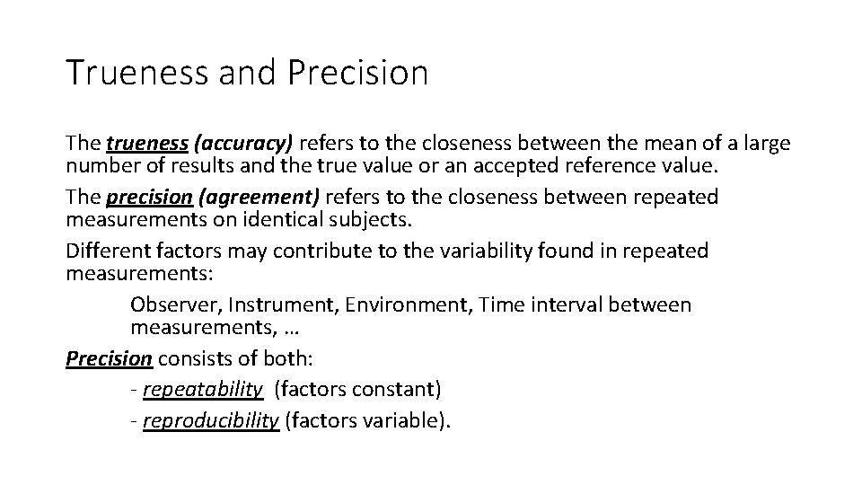 Trueness and Precision The trueness (accuracy) refers to the closeness between the mean of