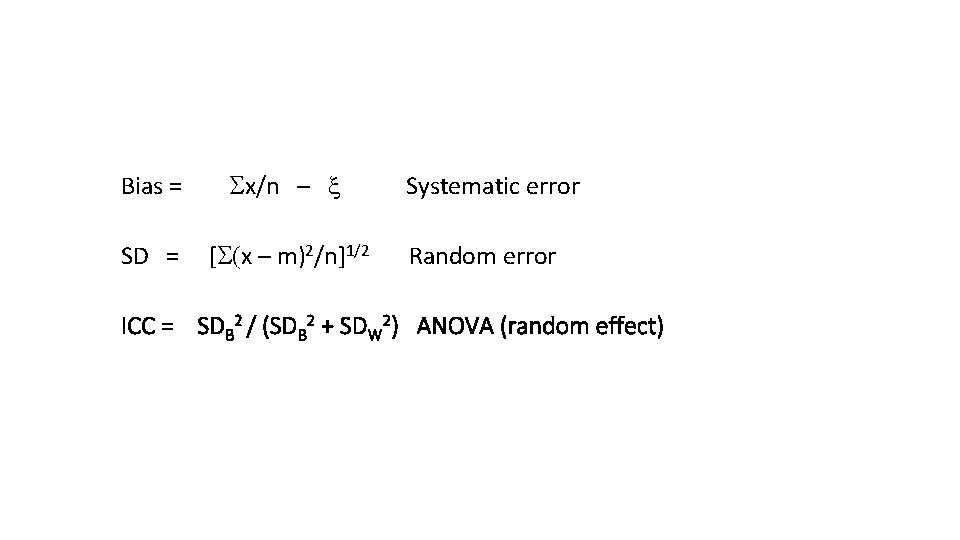 Bias = Sx/n – x SD = [S(x – m)2/n]1/2 Systematic error Random error