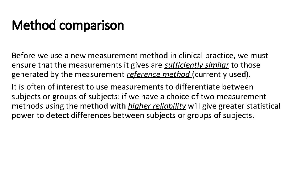 Method comparison Before we use a new measurement method in clinical practice, we must