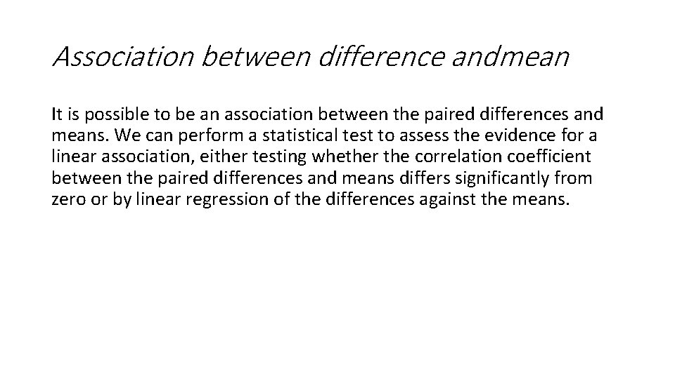 Association between difference andmean It is possible to be an association between the paired