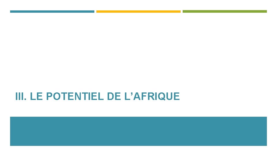 III. LE POTENTIEL DE L’AFRIQUE 