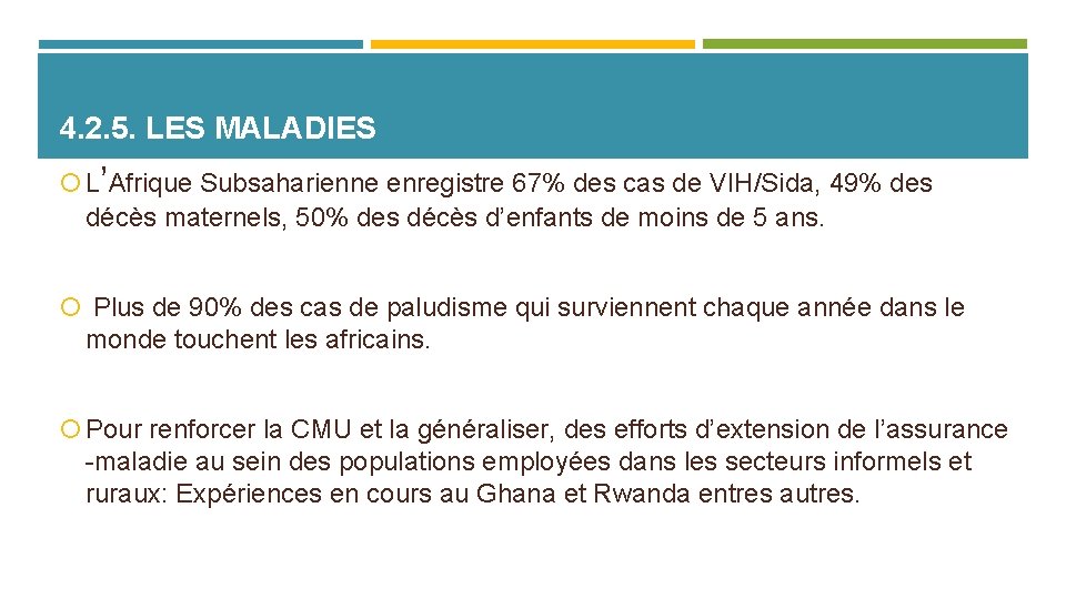 4. 2. 5. LES MALADIES L’Afrique Subsaharienne enregistre 67% des cas de VIH/Sida, 49%