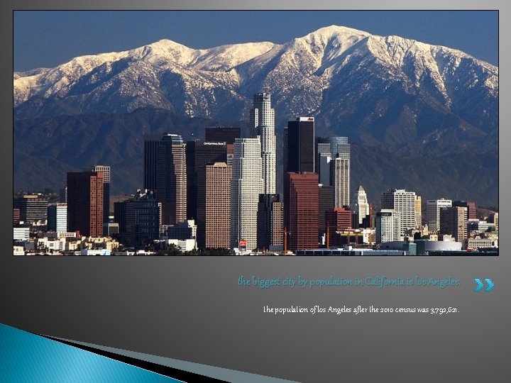 the biggest city by population in California is los Angeles. the population of los