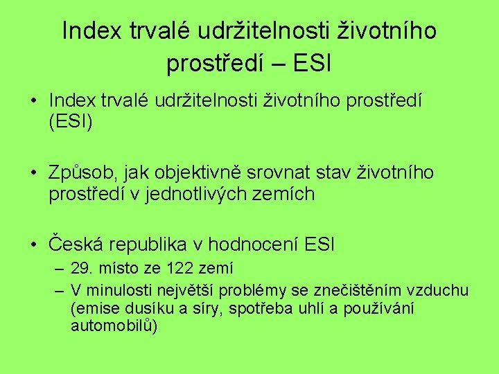 Index trvalé udržitelnosti životního prostředí – ESI • Index trvalé udržitelnosti životního prostředí (ESI)