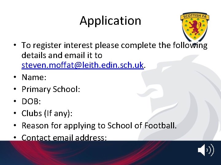 Application • To register interest please complete the following details and email it to