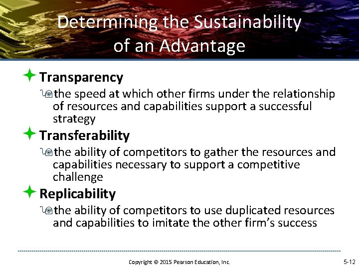 Determining the Sustainability of an Advantage ª Transparency 9 the speed at which other