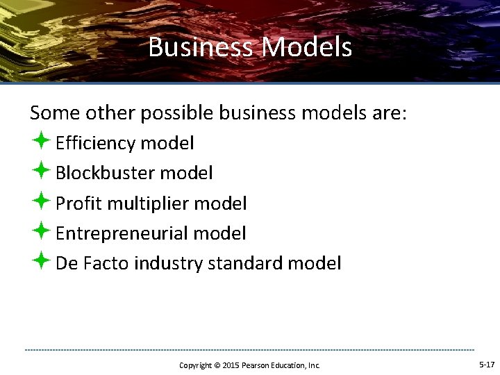 Business Models Some other possible business models are: ª Efficiency model ª Blockbuster model