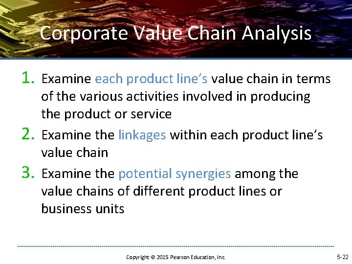 Corporate Value Chain Analysis 1. 2. 3. Examine each product line’s value chain in
