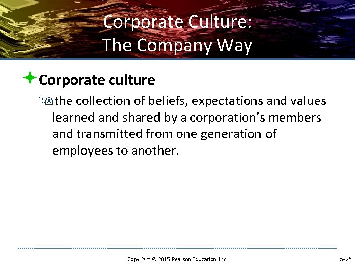 Corporate Culture: The Company Way ªCorporate culture 9 the collection of beliefs, expectations and