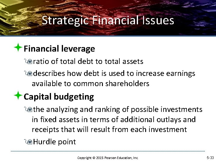 Strategic Financial Issues ªFinancial leverage 9 ratio of total debt to total assets 9