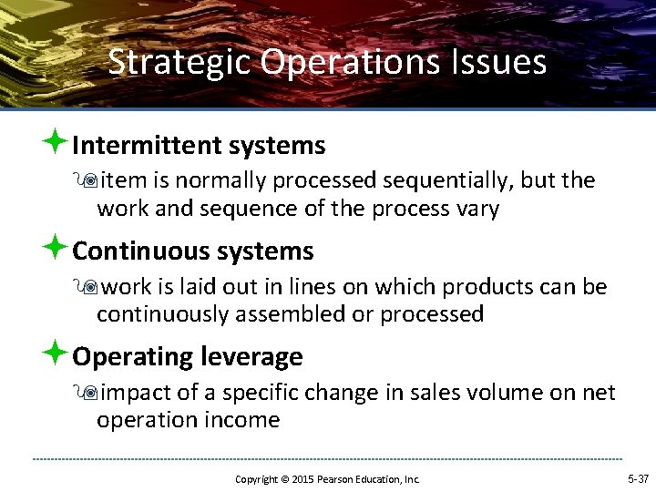 Strategic Operations Issues ªIntermittent systems 9 item is normally processed sequentially, but the work