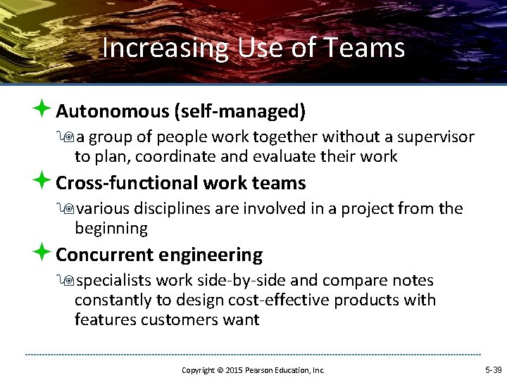 Increasing Use of Teams ª Autonomous (self-managed) 9 a group of people work together