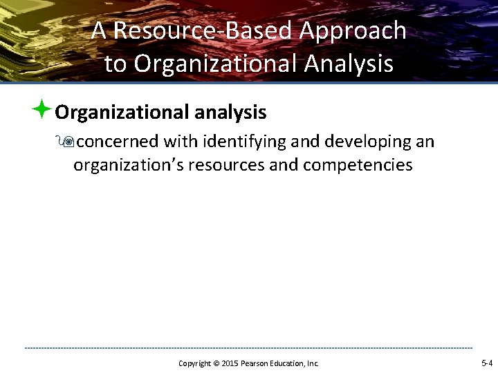 A Resource-Based Approach to Organizational Analysis ªOrganizational analysis 9 concerned with identifying and developing