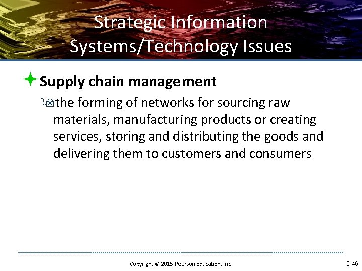 Strategic Information Systems/Technology Issues ªSupply chain management 9 the forming of networks for sourcing