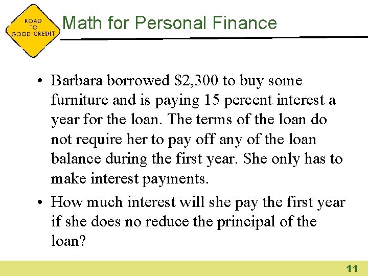 Math for Personal Finance • Barbara borrowed $2, 300 to buy some furniture and