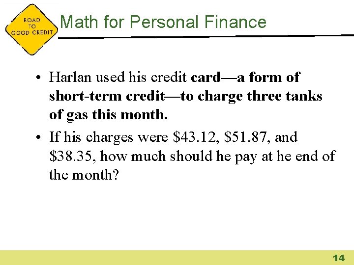 Math for Personal Finance • Harlan used his credit card—a form of short-term credit—to