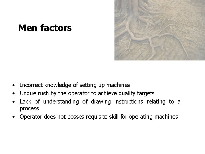 FICCI CE Men factors • Incorrect knowledge of setting up machines • Undue rush