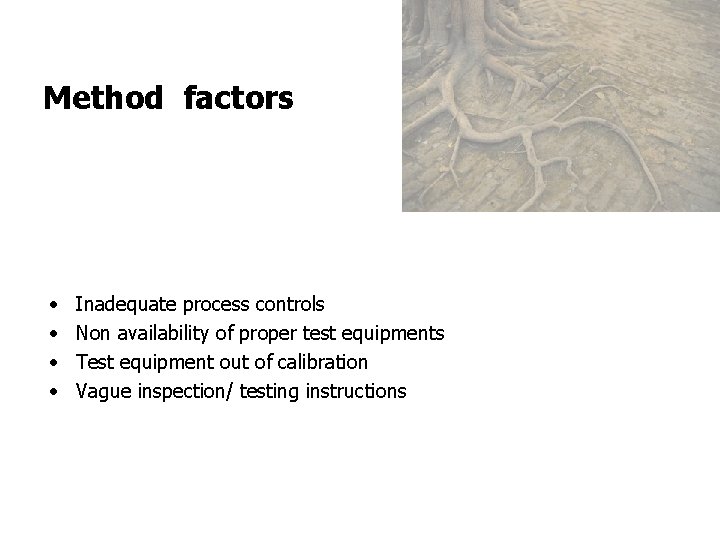 FICCI CE Method factors • • Inadequate process controls Non availability of proper test