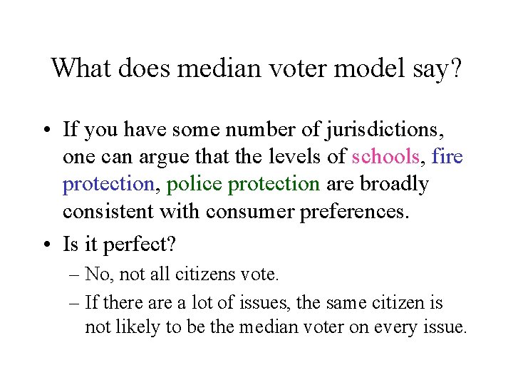 What does median voter model say? • If you have some number of jurisdictions,