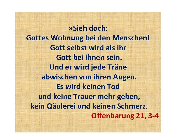 » Sieh doch: Gottes Wohnung bei den Menschen! Gott selbst wird als ihr Gott